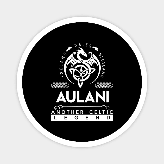 Aulani Name T Shirt - Another Celtic Legend Aulani Dragon Gift Item Magnet by harpermargy8920